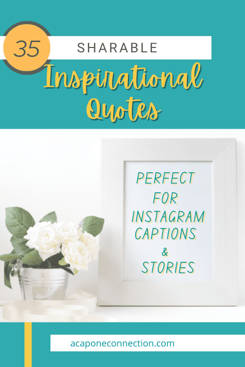 35 Inspirational Quotes, Perfect for Instagram Captions and Stories